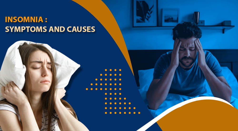 Insomnia : Symptoms and causes