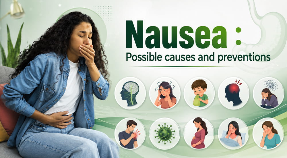 Nausea : Possible causes and preventions